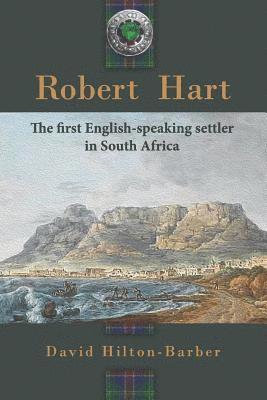 bokomslag Robert Hart: The First English-Speaking Settler in South Africa