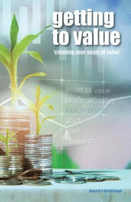 Quentin Grant McCullough - Getting to Value: Creating Your Asset of Value, Häftad