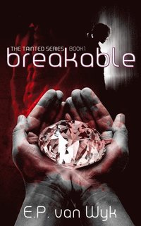 bokomslag Breakable: Book one of the Tainted series