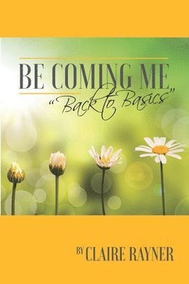 Be Coming Me: Back to Basics 1