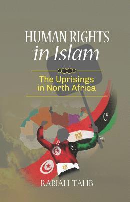 bokomslag Human Rights in Islam - The Uprisings in North Africa
