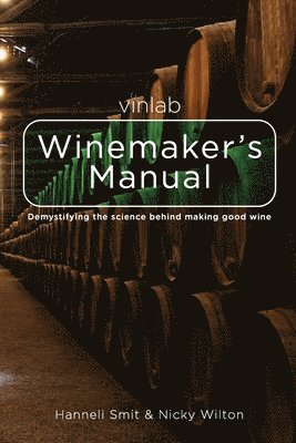 Vinlab Winemaker¿s Manual: Demystifying the science behind making good wine 1