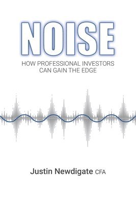 bokomslag Noise: How Professional Investors Can Gain The Edge