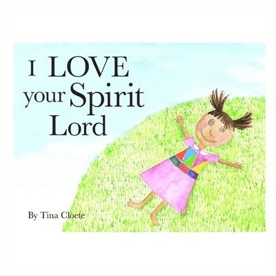 I Love your Spirit Lord 1