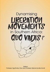 bokomslag Dynamising Liberation Movements in Southern Africa