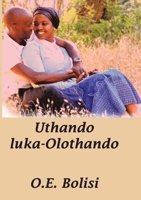 O E Bolisi - Uthando Luka Olothando, Häftad. Tillgänglighet: Lägg i varukorg
