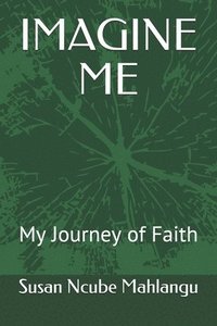 bokomslag Imagine Me: My Journey of Faith