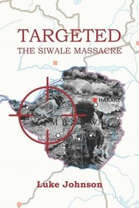 bokomslag Targeted: The Siwale Massacre
