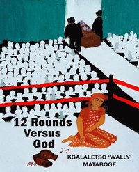bokomslag 12 Rounds Versus God
