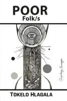 Tokelo Hlagala - Poor Folk/s, Häftad