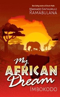 bokomslag My African Dream: Imbokodo