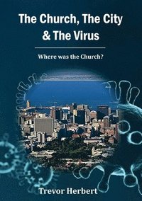 bokomslag The Church, The City & The Virus