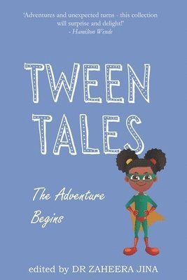 Quraisha Shah, Hana Hoosen - Tween Tales: The Adventure Begins, Häftad
