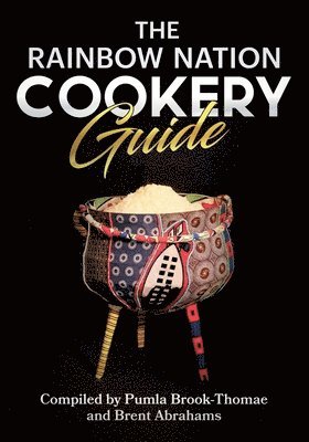 Pumla Brook-Thomae, Brent Abrahams - Rainbow Nation Cookery Guide, Häftad. Tillgänglighet: Lägg i varukorg