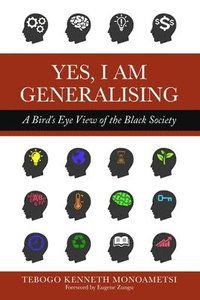 bokomslag Yes, I am Generalising: A Bird's Eye View of the Black Society