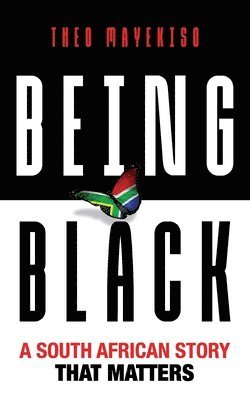 Being Black: A South African Story That Matters 1