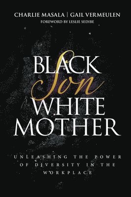 bokomslag Black Son White Mother: Unleashing the Power of Diversity in the Workplace