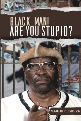 bokomslag Black Man! Are Your Stupid?