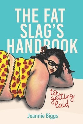 bokomslag The Fat Slag's Handbook To Getting Laid