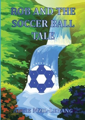 bokomslag Rob and the Soccer Ball Tale