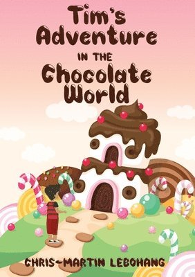 bokomslag Tim's Adventure in the Chocolate World