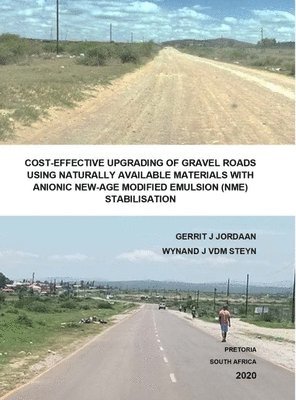 Cost-Effective Upgrading of Gravel Roads Using Naturally Available Materials with Anionic New-Age Modified Emulsion (Nme) Stabilisation 1