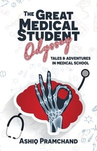 bokomslag The Great Medical Student Odyssey: Tales & Adventures in Medical School