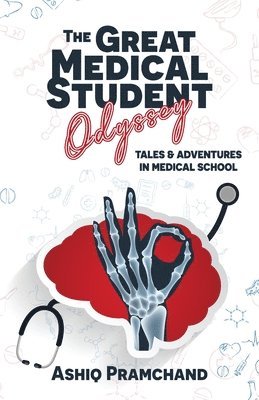 Ashiq Pramchand - The Great Medical Student Odyssey: Tales & Adventures in Medical School, Häftad