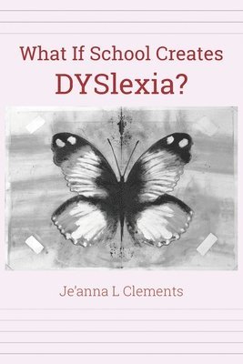 bokomslag What If School Creates DYSlexia?
