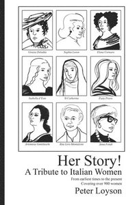 bokomslag Her Story! A Tribute to Italian Women: From Earliest Times to the Present. Covering over 900 Women