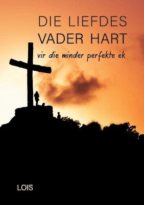 Lois L - Die Liefdes Vader Hart, Häftad