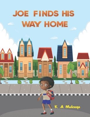 K a Mulenga - Joe Finds His Way Home, Häftad