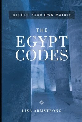 bokomslag Decode Your Own Matrix - The Egypt Codes