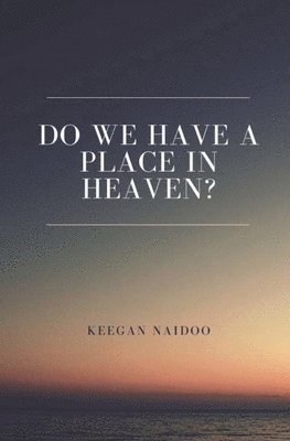 Do We Have a Place in Heaven? 1