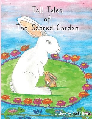 Tall Tales of the Sacred Garden Part Two 1