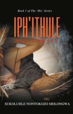 Sukoluhle Mdlongwa - Iph'ithule, Häftad