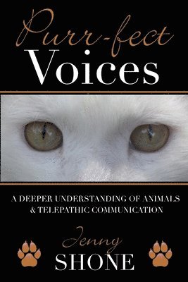 bokomslag Purr-fect Voices - A Deeper Understanding of Animals & Telepathic Communication