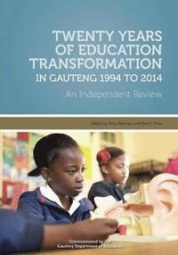 bokomslag Twenty Years of Education Transformation in Gauteng 1994 to 2014