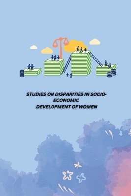 bokomslag Studies on Disparities in Socio-Economic Development of Women