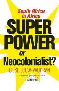 bokomslag Superpower or neocolonialist?