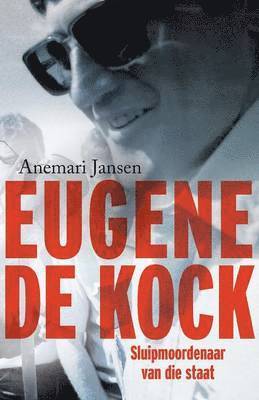 Anemari Jansen - Eugene de Kock: Sluipmoordenaar van die staat, Häftad