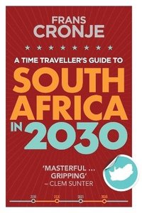 bokomslag A Time Traveller's Guide to South Africa in 2030