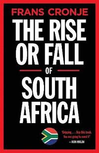 bokomslag The Rise or Fall of South Africa