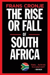 bokomslag The Rise or Fall of South Africa