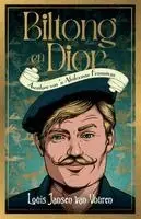 Louis Jansen Van Vuuren - Biltong en Dior, Häftad. Tillgänglighet: Lägg i varukorg