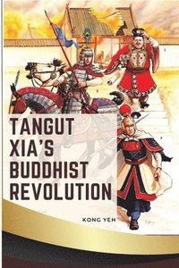 bokomslag Tangut Xia's Buddhist Revolution