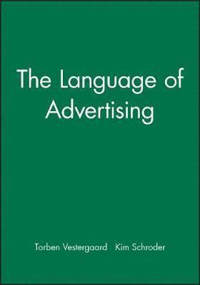 Torben Vestergaard, Kim Schroder, Torben (Aalborg University) Vestergaard, Kim (University of Roskilde) Schroder, Kim Christian Schroder - Language of Advertising, Häftad