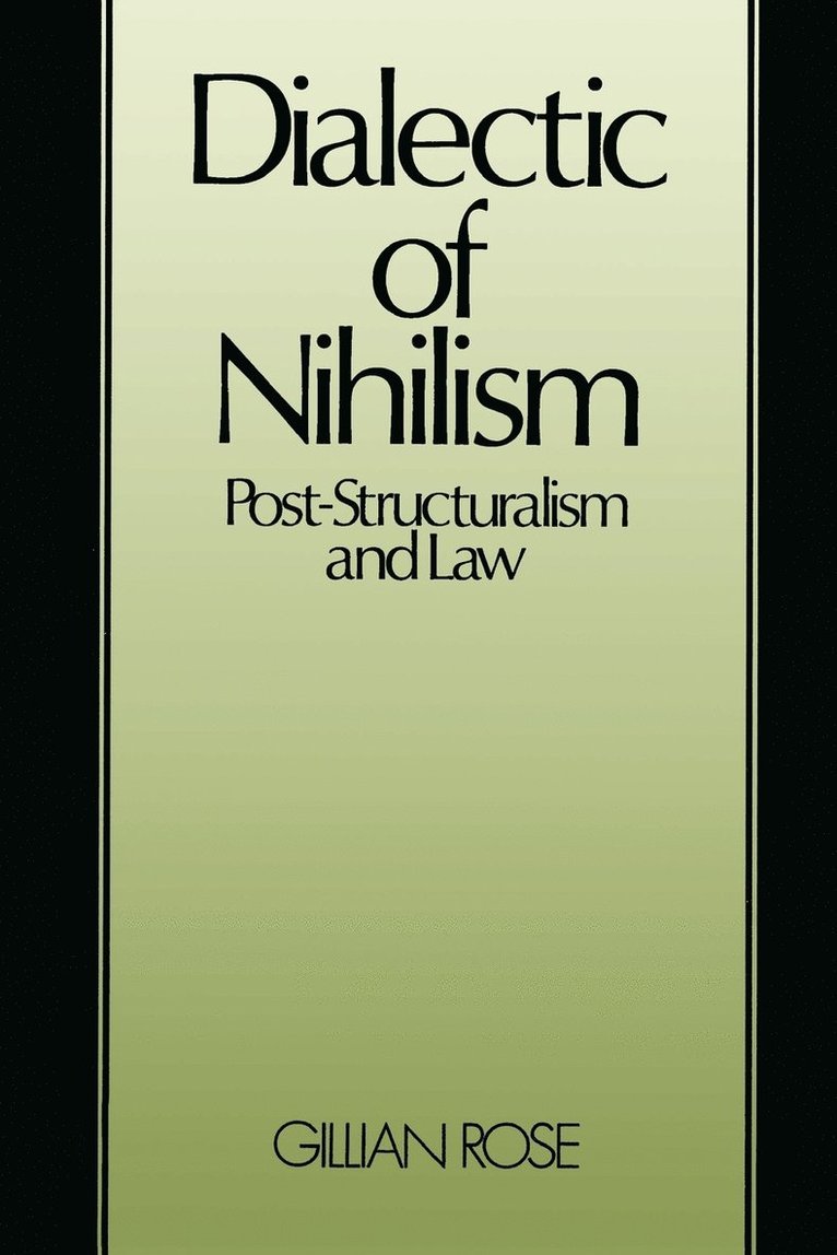 Gillian Rose, Gillian (Late of the University of Sussex) Rose, Dr Rose, Gillian - Dialectic of Nihilsm, Häftad