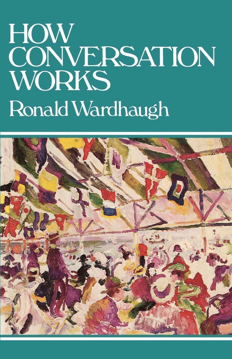 Ronald Wardhaugh - How Conversation Works, Häftad