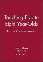 Maurice Chazan, Alice Laing, Gillian Harper, Swansea) Chazan, Maurice (University of Wales, Swansea) Laing, Alice (University of Wales, Gillian (West Glamorgan Institute of Higher Education) Harper - Teaching Five to Eight Year-Olds, Häftad